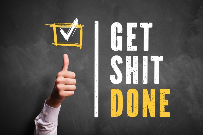 8 Ways To Get Shit Done – Even When You Don’t Feel Like It